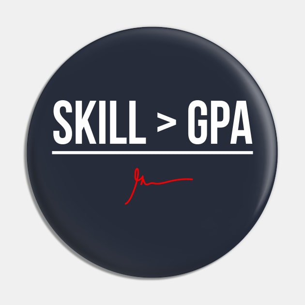 Skill is greater than your GPA Pin by GaryVeeApparel