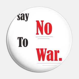 Say no to war Pin