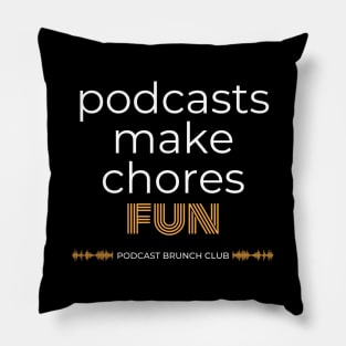 Podcasts make chores fun Pillow