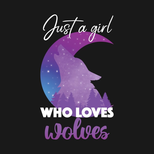 Just a Girl Who Loves Wolves Cute Wolf Lover by superdupertees