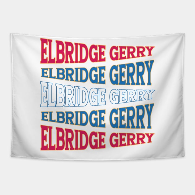 NATIONAL TEXT ART ELBRIDGE GERRY Tapestry by LAVA-ROMA-NOVA