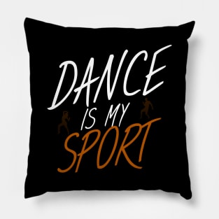 Dance is my sport Pillow