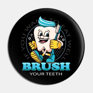 Brush your teeth, a dental cartoon mascot carries a toothbrush Pin