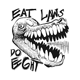 Eat Laws, Do Fight T-Shirt