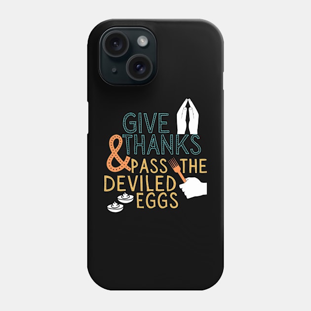 Thanksgiving Deviled Eggs Phone Case by WearablePSA