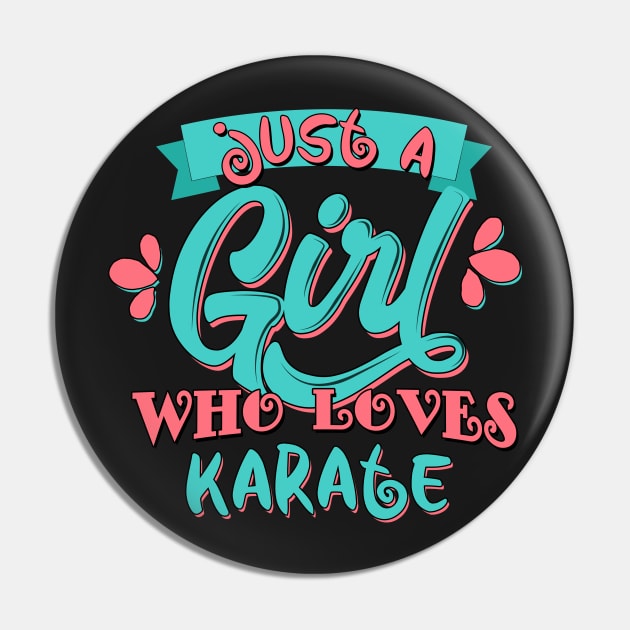 Just A Girl Who Loves Karate Gift product Pin by theodoros20