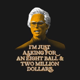 8 Ball and 2 Million Dollars - Baby Billy - The Righteous Gemstones T-Shirt