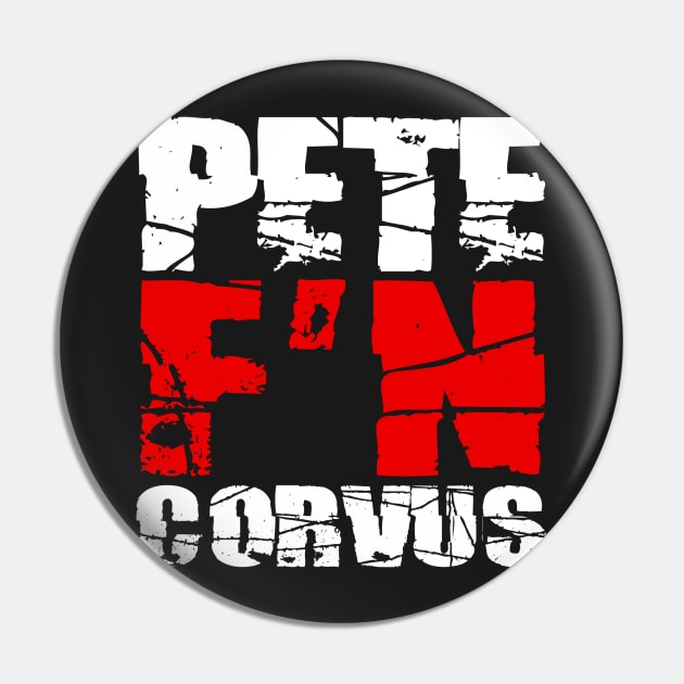 Pete F'N Corvus Pin by PeteWhalen927