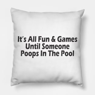 It's All Fun & Games Until Someone Poops In The Pool Pillow