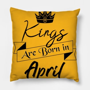 Gift for Men, Kings are Born in April. Pillow