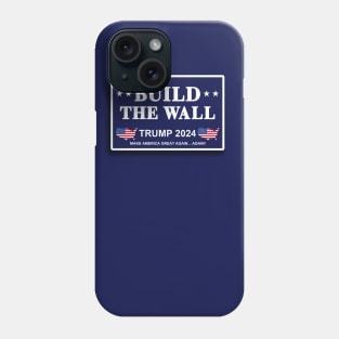 Continue to build the wall 2024 Phone Case