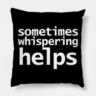 ASMR Sometimes Whispering Helps Funny Typography Pillow