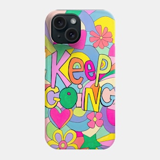 Keep Going Phone Case