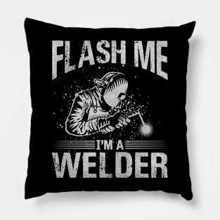 Welding Funny Quotes Flash Me Im A Welder Pillow