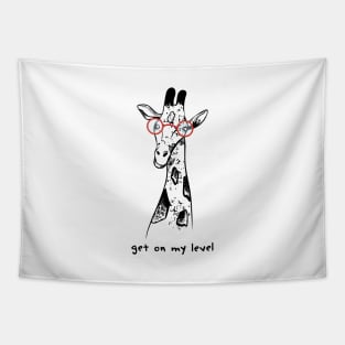 GET ON MY LEVEL - FUNNY GIRAFFE WITH GLASSES Tapestry
