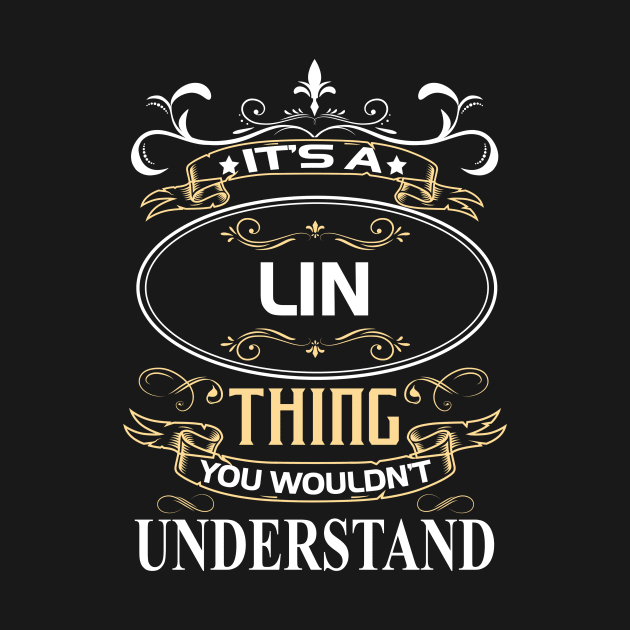 Lin Name Shirt It's A Lin Thing You Wouldn't Understand by Sparkle Ontani