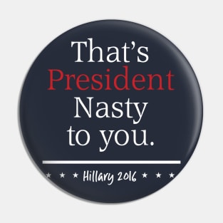 President Nasty Pin