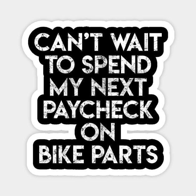 My Next Paycheck Magnet by BMX Style