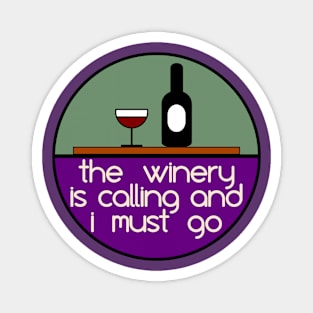 The Winery is Calling and I Must Go Magnet