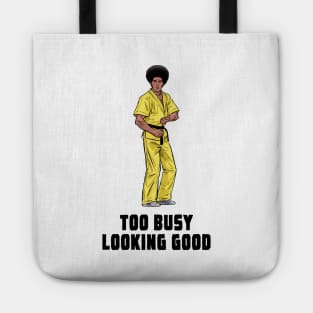 Too Busy Looking Good Tote