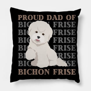 Dad of Bichon Frise Life is better with my dogs Dogs I love all the dogs Pillow