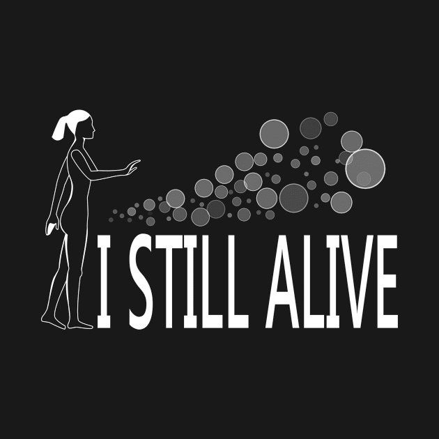 I still alive by Srn2424242