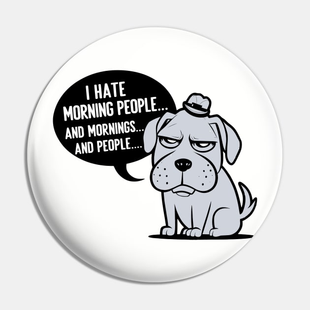 I Hate Morning People And Mornings And People Pin by Shopinno Shirts
