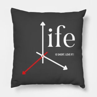 Life is Short, Love it Pillow