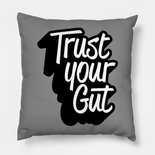 Trust Your Gut Pillow