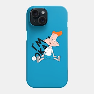 I'm Okay! Phone Case