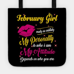 February Girl Make No Mistake My Personality Is Who I Am Tote