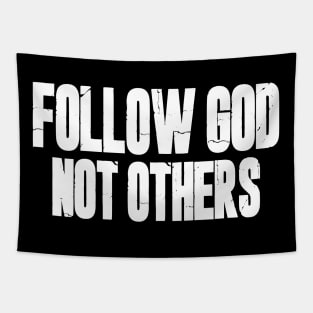 Follow God Not Others Tapestry