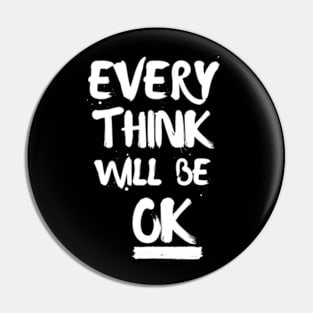 Everything Will Be Okay Pin