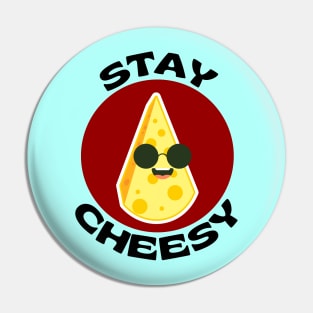 Stay Cheesy | Cheese Pun Pin