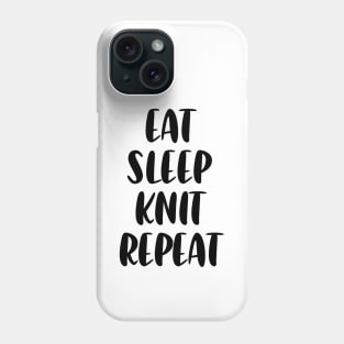 Eat knit sleep repeat Phone Case