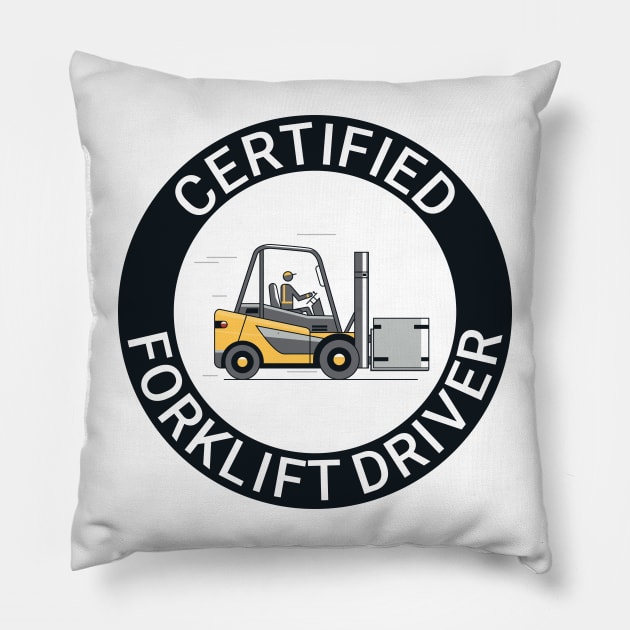 Certified forklift driver. Pillow by Ekenepeken