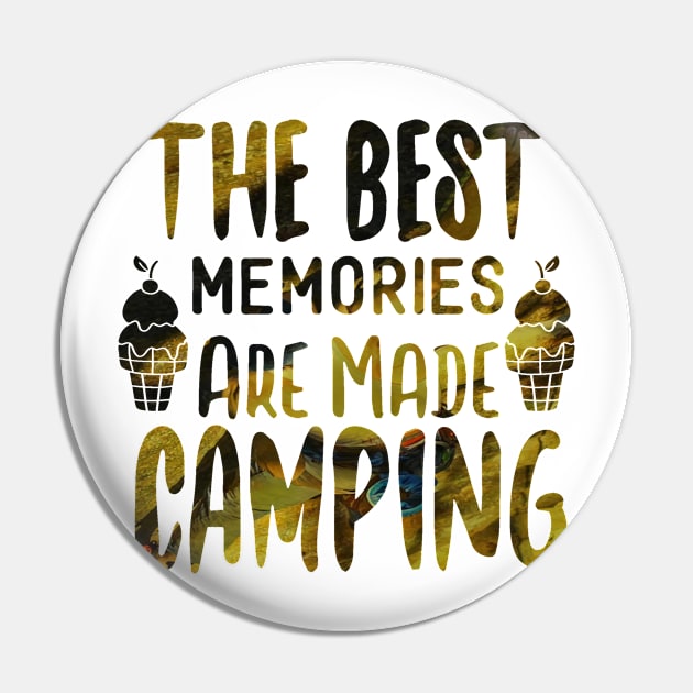 The Best Memories Are Made Camping Pin by PsyCave