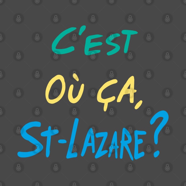 C'est où ça, St-Lazare? by Francis Paquette