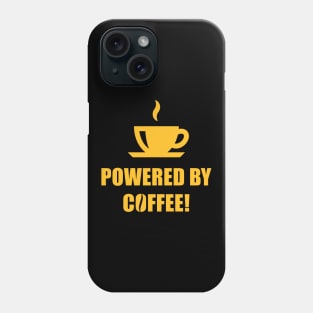 Powered By Coffee! (Drinking Coffee / Gold) Phone Case