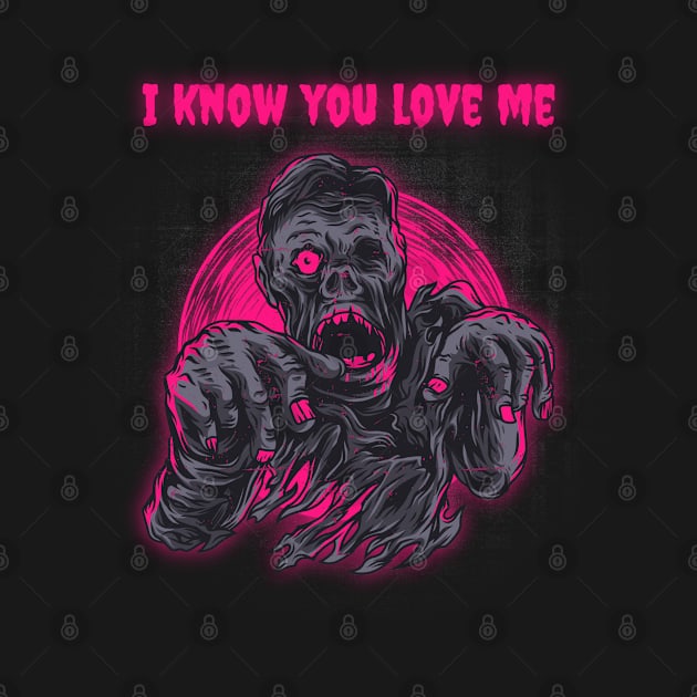 I know you love me zombie style by Kataclysma