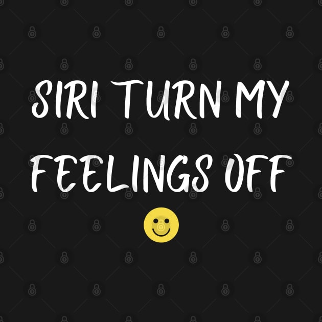 siri turn my feelings off by mdr design