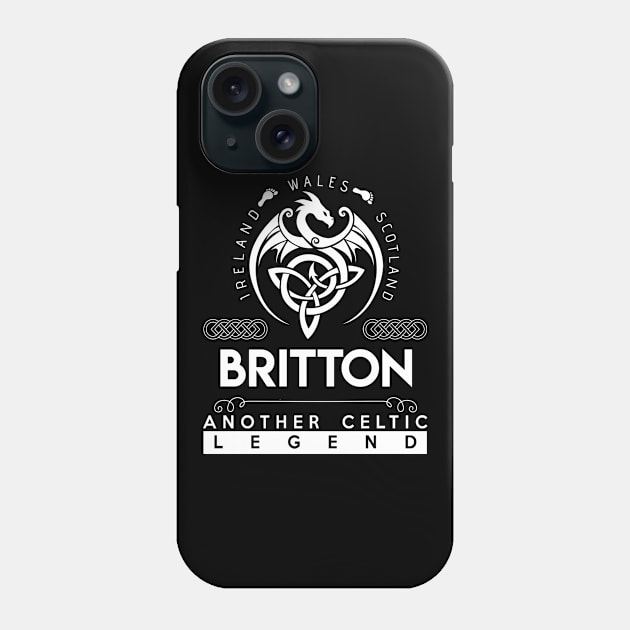 Britton Name T Shirt - Another Celtic Legend Britton Dragon Gift Item Phone Case by harpermargy8920