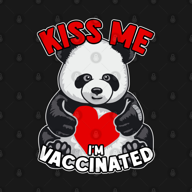 Disover Kiss Me I'm Vaccinated Cute Panda Bear Valentine Heart - Kiss Me Im Vaccinated - T-Shirt