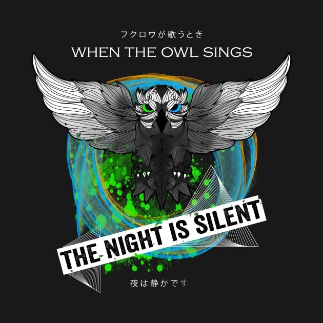 When The Owl Sings The Night is Silent by Horisondesignz