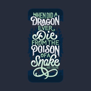 Dragon Die from the Poison of a Snake T-Shirt