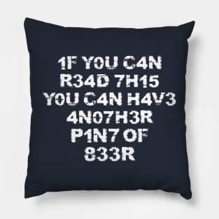 If you can read this you can have another beer lovers humourous gift Pillow