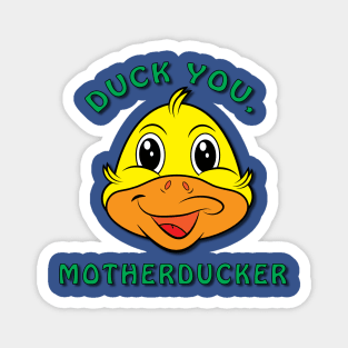 Duck You, Motherducker Magnet