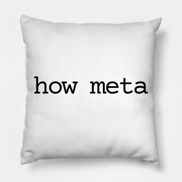 how meta Pillow by FrenArt