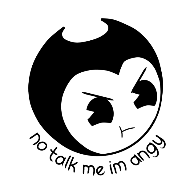 Bendy: No Talk Me I'm Angy by MxMelmelB