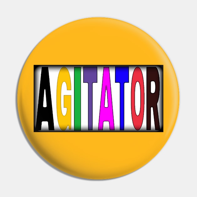 Are You An AGITATOR Too - Double-sided Pin by SubversiveWare